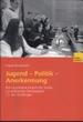 Jugend-Politik-Anerkennung Von Ingrid Burdewick Unter Welchen Voraussetzungen Knnen Jugendliche Vor Dem Hintergrund Gesellschaftlicher Individualisierungsprozesse Adquat Am Politischen Geschehen Beteiligt Werden? Dieser Frage Geht Die Autorin Des...