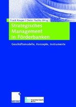 Strategisches Management in Frderbanken: Geschftsmodelle-Konzepte-Instrumente [Gebundene Ausgabe] Von Frank Keuper (Herausgeber), Dieter Puchta