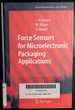 Force Sensors for Microelectronic Packaging Applications (Microtechnology and Mems)
