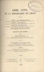 Code Civil de la Republique de Chine. Livre 1. Des Principes Generaux. Livre 2. Des Obligations. Livre 3. Des Droits Reels: Suivis des Lois de Mise en Vigueur