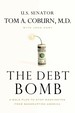 The Debt Bomb: a Bold Plan to Stop Washington From Bankrupting America