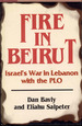 Fire in Beirut: Israel's War in Lebanon With the Plo