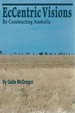 Eccentric Visions: Re Constructing Australia