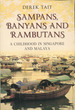 Sampans, Banyans and Rambutans: a Childhood in Singapore and Malaya