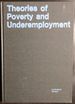 Theories of Poverty and Underemployment; : Orthodox, Radical, and Dual Labor Market Perspectives