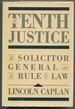 The Tenth Justice: the Solicitor General and the Rule of Law