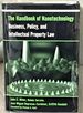 The Handbook of Nanotechnology, Business, Policy, and Intellectual Property Law