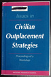 Issues in Civilian Outplacement Strategies: Proceedings of a Workshop