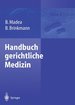 Handbuch Gerichtliche Medizin: Band 2 Burkhard Madea Bernd Brinkmann Gerichtsmedizin Forensik Forensische Medizin Pharmazie Klinik Und Praxis Begutachtung Dna-Analyse Gewaltverbrechen Klinische Rechtsmedizin Leichenschau Rechtsmediziner...