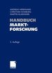 Handbuch Marktforschung: Methoden-Anwendungen-Praxisbeispiele [Gebundene Ausgabe] Bwl Betriebswirtschaft Management Marketing Vertrieb Conjoint-Analyse Datenanalyse Datenerhebung Grundlagen Der Marktforschung Marktforscher Marktforschungsmethoden...