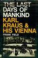 The Last Days of Mankind: Karl Kraus and His Vienna