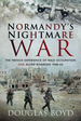 Normandy's Nightmare War: the French Experience of Nazi Occupation and Allied Bombing 1940-45