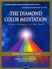 The Diamond Color Meditation: Color Pathway to the Soul