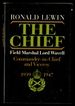 The Chief: Field Marshal Lord Wavell, Commander-in-Chief and Viceroy 1939-1947