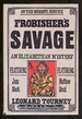 Frobisher's Savage