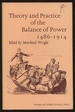 Theory and Practice of the Balance of Power 1486-1914: Selected European Writings