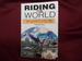 Riding the World. the Biker's Road Map for a Seven-Continent Adventure