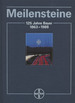 Meilensteine: 125 Jahre Bayer 1863-1988