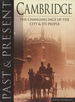 Cambridge Past and Present: the Changing Face of the City and Its People