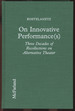 On Innovative Performance(S): Three Decades of Recollections on Alternative Theater