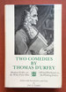 Two Comedies By Thomas D'Urfey: Madam Fickle; Or, the Witty False One & a Fond Husband; Or, the Plotting Sisters