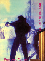 Francesc Torres: El Carro De Fenc; Centre D'Art Santa Monica; Del 17 D'Octubre-22 De Desembre, Barcelona 1991
