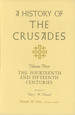 A History of the Crusades, Volume III: the Fourteenth and Fifteenth Centuries