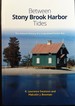 Between Stony Brook Harbor Tides: The Natural History of a Long Island Pocket Bay