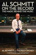 Al Schmitt on the Record: the Magic Behind the Music (Music Pro Guides)