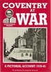 Coventry at War: a Pictorial Account 1939-45