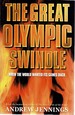 The Great Olympic Swindle: When the World Wanted Its Games Back