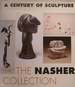 The Nasher Collection: a Century of Sculpture. a Fine Arts Museums San Francisco Exhibition, February-April 1997