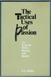 The Tactical Uses of Passion: An Essay on Power, Reason, and Reality