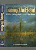 Taming the Flood, a History and Natural History of Rivers and Wetlands