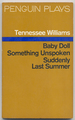 Baby Doll: the Script for the Film, Something Unspoken, Suddenly Last Summer: Penguin Plays: Three Plays