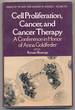 Cell Proliferation, Cancer, and Cancer Therapy, a Conference in Honor of Anna Goldfeder. Annals of the New York Academy of Sciences Volume 397