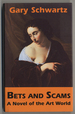 Bets and Scams: a Novel of the Art World
