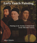 Early Dutch Painting: Painting in the Northern Netherlands in the Fifteenth Century