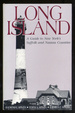 Long Island, a Guide to New York's Suffolk and Nassau Counties