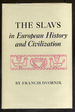 The Slavs in European History and Civilization