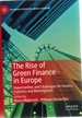 The Rise of Green Finance in Europe Opportunities and Challenges for Issuers, Investors and Marketplaces