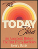 The Today Show: an Anecdotal History, the First Thirty-Five Years