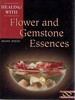 Healing With Flower and Gemstone Essences