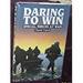 Daring to Win: Special Forces at War