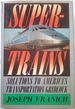 Supertrains: Solutions to America's Transportation Gridlock
