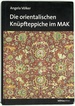 Die Orientalischen Knpfteppiche Im Mak: Osterreichisches Museum Fur Angewandte Kunst, Wien