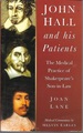 John Hall and His Patients: the Medical Practice of Shakespeare's Son-in-Law