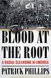 Blood at the Root: a Racial Cleansing in America