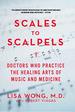 Scales to Scalpels: Doctors Who Practice the Healing Arts of Music and Medicine