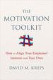 Motivation Toolkit: How to Align Your Employees' Interests With Your Own